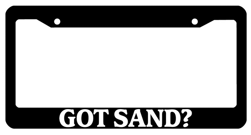 Black License Plate Frame Got Sand? Auto Accessory 811  Mod-GRAPH9856236-145