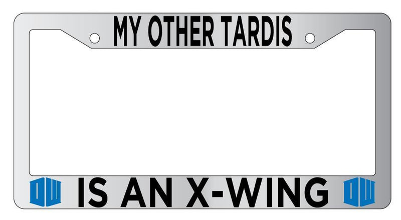 Chrome License Plate Frame Auto Accessory My Other Tardis Is a X-Wing  Mod-GRAPH9856236-4354