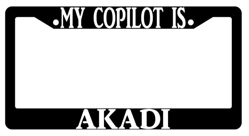 My Copilot Is Akadi Black Plastic License Plate Frame D&amp;D  Mod-GRAPH9856236-416