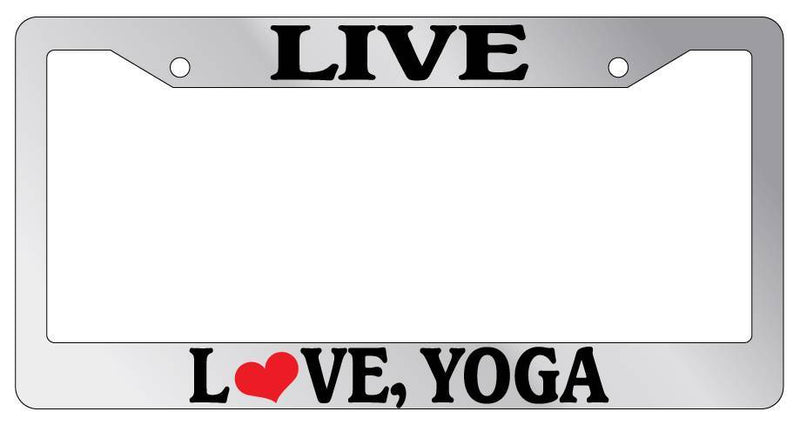 Chrome License Plate Frame Live Love Yoga Auto Accessory Novelty  Mod-GRAPH9856236-6539