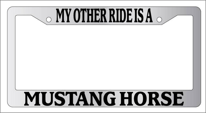 Chrome License Plate Frame My Other Ride Is A Mustang Horse 480  Mod-GRAPH9856236-6387