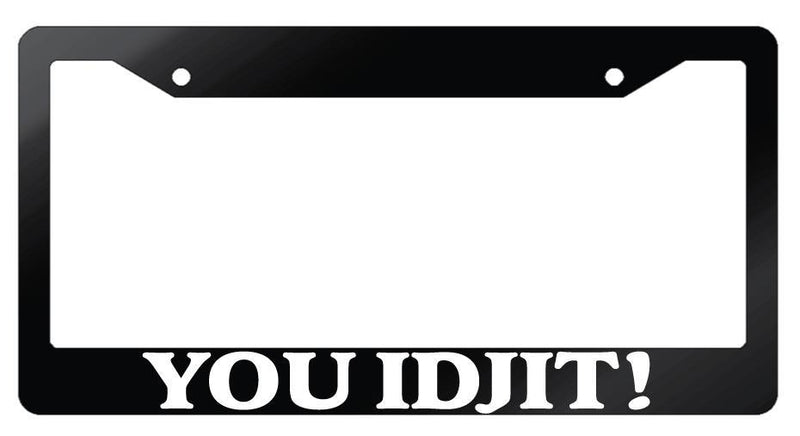 Glossy Black License Plate Frame You Idjit! Auto Accessory Supernatural  Mod-GRAPH9856236-7326