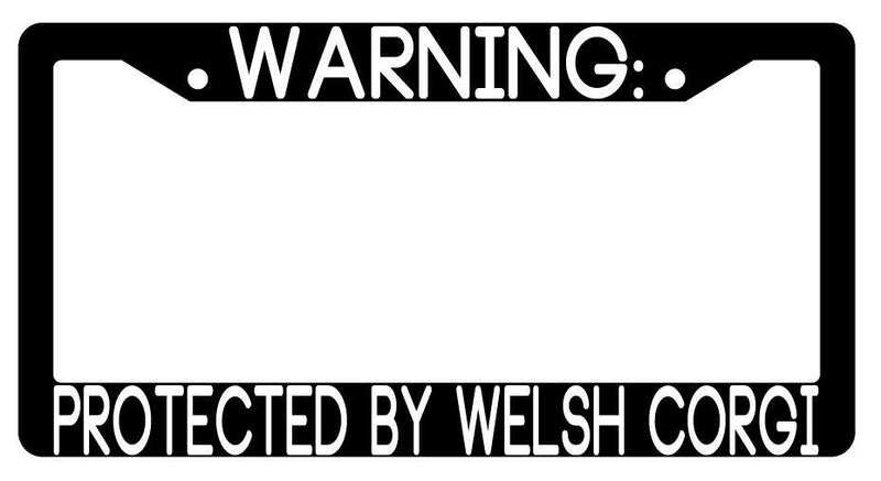Warning Protected By Welsh Corgi Black Plastic License Plate Frame Auto  Mod-GRAPH9856236-3518