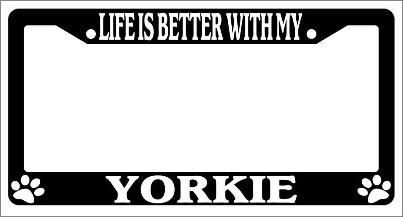 Black License Plate Frame Life Is Better With My Yorkie Auto Accessory 612  Mod-GRAPH9856236-3017