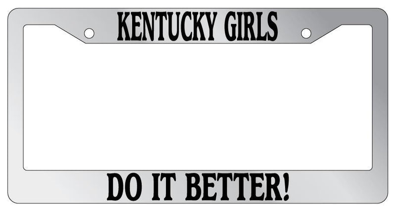 Chrome License Plate Frame Kentucky Girls Do It Better Auto Accessory 1915  Mod-GRAPH9856236-6163