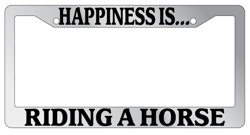 Chrome METAL License Plate Frame HAPPINESS IS...RIDING A HORSE Auto Accessory  Mod-GRAPH9856236-9666