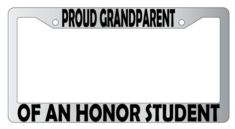 Proud Grandparent Of An Honor Student Chrome Plastic License Plate Frame  Mod-GRAPH9856236-6239