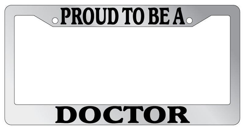Chrome METAL License Plate Frame PROUD TO BE A DOCTOR Auto Accessory  Mod-GRAPH9856236-8380
