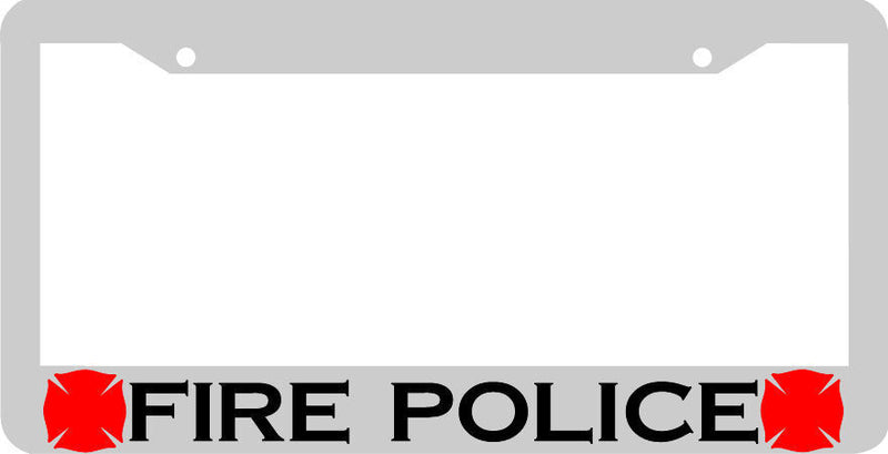 FIRE POLICE License Plate Frame