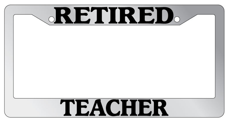 Chrome METAL License Plate Frame RETIRED TEACHER Auto Accessory  Mod-GRAPH9856236-8224