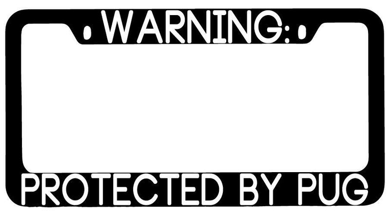 Warning Protected By Pug Black METAL License Plate Frame Auto  Mod-GRAPH9856236-9388