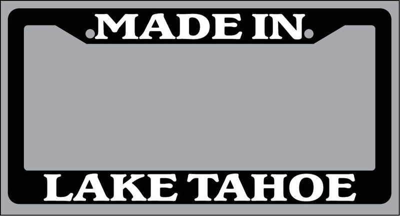Black License Plate Frame "Made in Lake Tahoe" Auto Accessory 1519  Mod-GRAPH9856236-2962