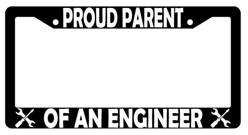 Proud Parent Of An Engineer Black Plastic License Plate Frame  Mod-GRAPH9856236-3079