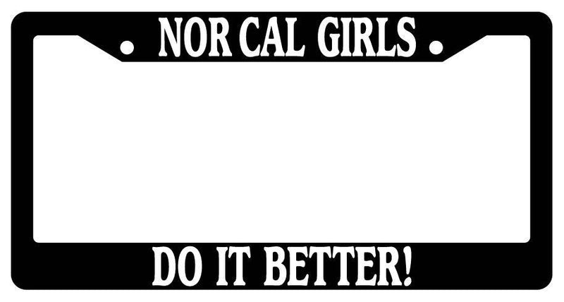 Black License Plate Frame Nor Cal Girls Do It Better Auto Accessory  Mod-GRAPH9856236-3061