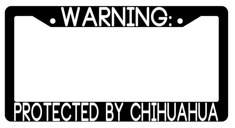Warning Protected By Chihuahua Black Plastic License Plate Frame Auto  Mod-GRAPH9856236-3479
