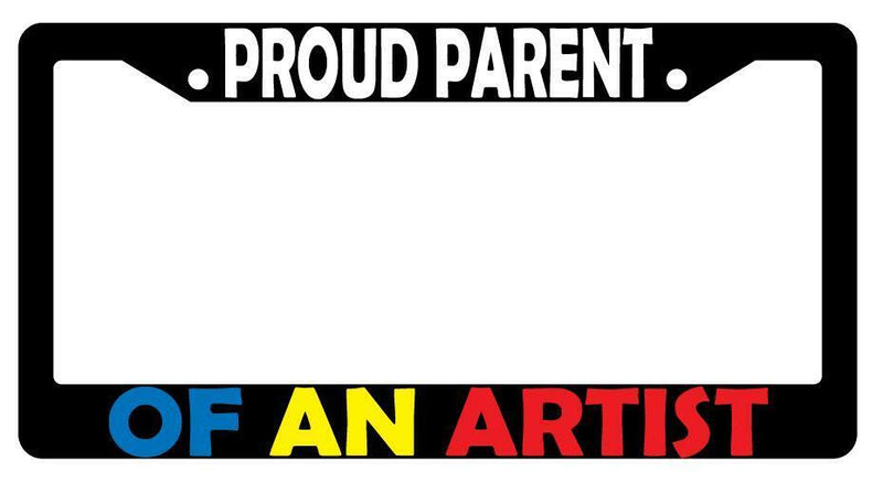 Proud Parent Of An Artist Black Plastic License Plate Frame  Mod-GRAPH9856236-3082