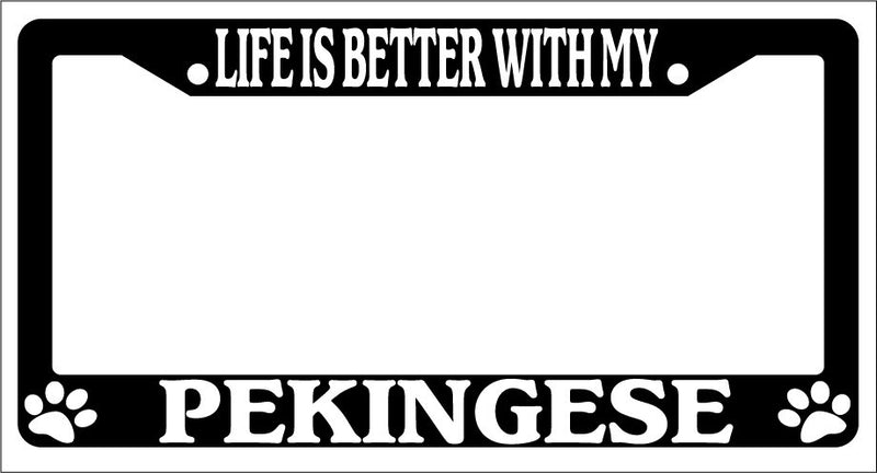 Black License Plate Frame Life Is Better With My Pekingese Auto Accessory 494  Mod-GRAPH9856236-3005