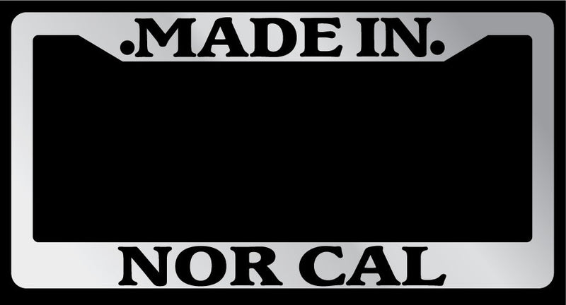 Chrome License Plate Frame "Made in Nor Cal" Auto Accessory Novelty 2419  Mod-GRAPH9856236-1659