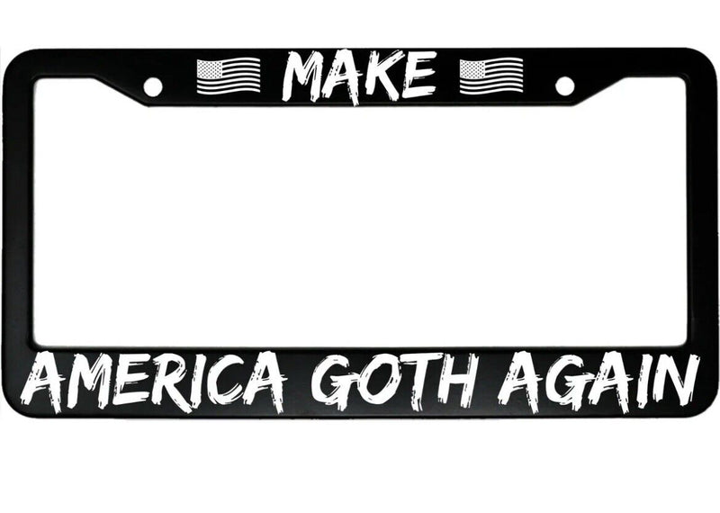 Make America Goth Again Aluminum Car License Plate Frame