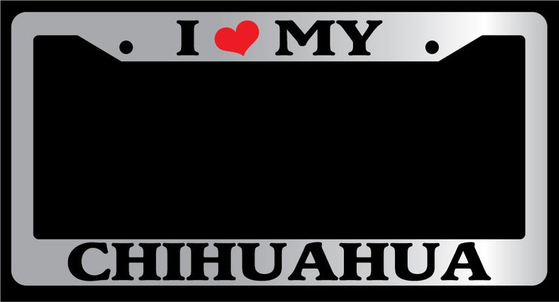 Chrome METAL License Plate Frame I HEART MY CHIHUAHUA Auto Accessory -330  Mod-GRAPH9856236-10104