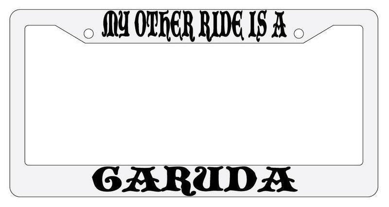 My Other Ride Is A Garuda White Plastic License Plate Frame Auto Fantasy  Mod-GRAPH9856236-803