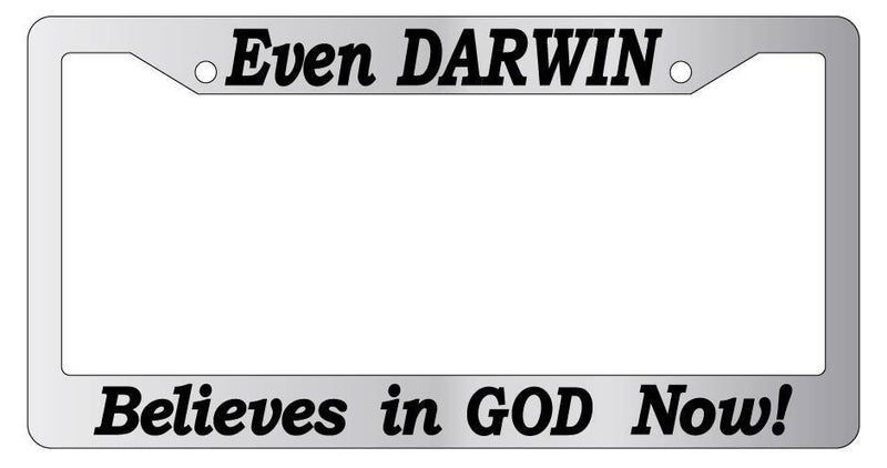 Chrome License Plate Frame Even Darwin Believes In God Now (