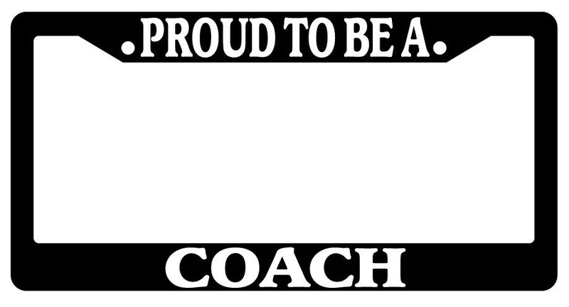 Black License Plate Frame Proud To Be A Coach Auto Accessory Novelty  Mod-GRAPH9856236-3786