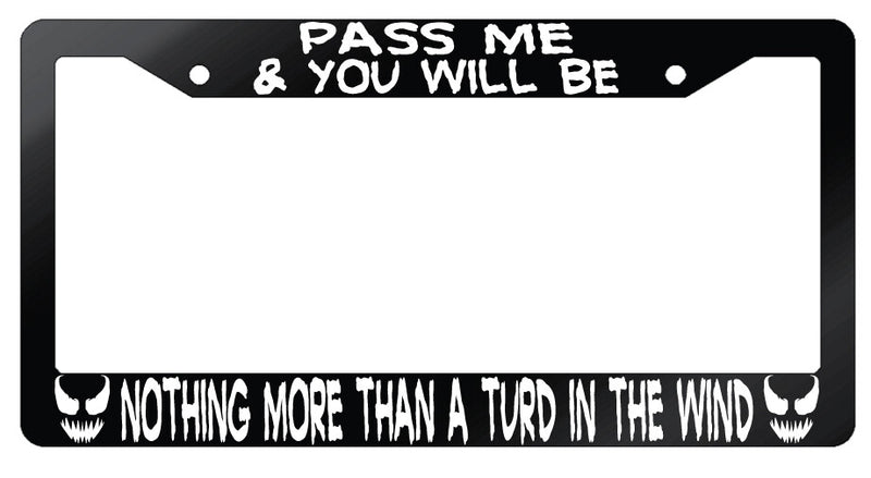 Pass Me/Turd In The Wind VENOM (Design 2a) Glossy Black Plastic License Frame  Mod-GRAPH9856236-7041