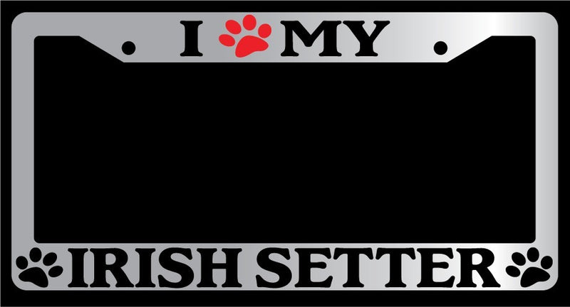 Chrome METAL License Plate Frame I HEART MY (PAW) IRISH SETTER Auto 428  Mod-GRAPH9856236-9966