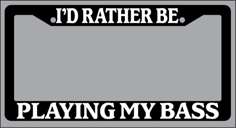 Black License Plate Frame "Id rather be playing my bass" Auto Accessory Novelty  Mod-GRAPH9856236-3584
