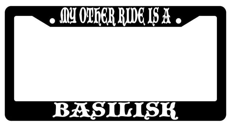 My Other Ride Is A Basilisk Black Plastic License Plate Frame Fantasy  Mod-GRAPH9856236-745