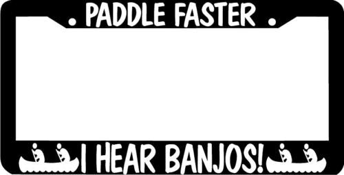 Paddle Faster I HEAR BANJOS License Plate Frame