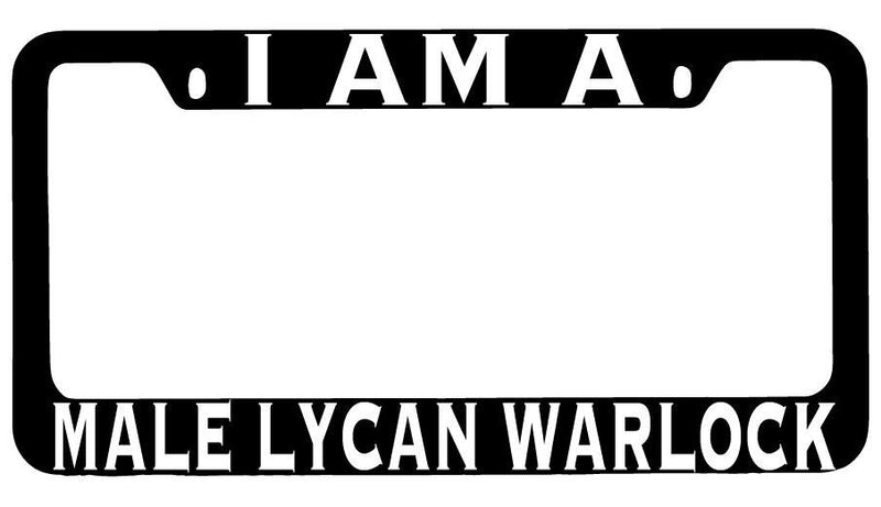I Am A Male Lycan Warlock Black METAL License Plate Frame RPG  Mod-GRAPH9856236-8492