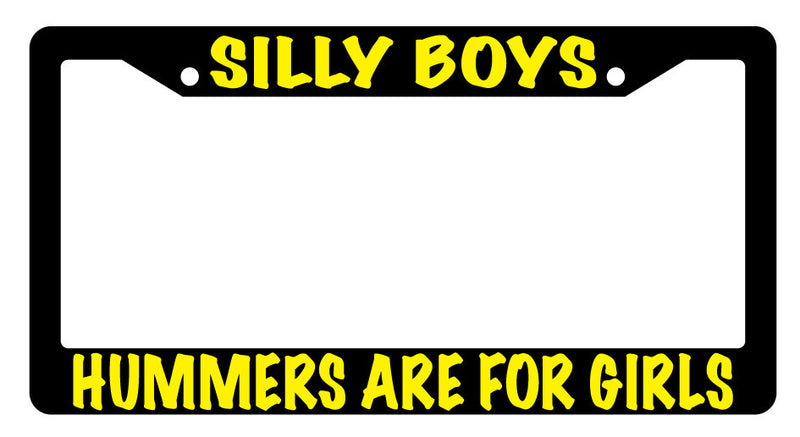 Black License Plate Frame Silly Boys Hummers Are For Girls(Yellow)Auto Accessory  Mod-GRAPH9856236-3384