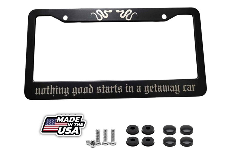 Nothing Good Starts In A Getaway Car License Plate Frame Snake on top laser etch