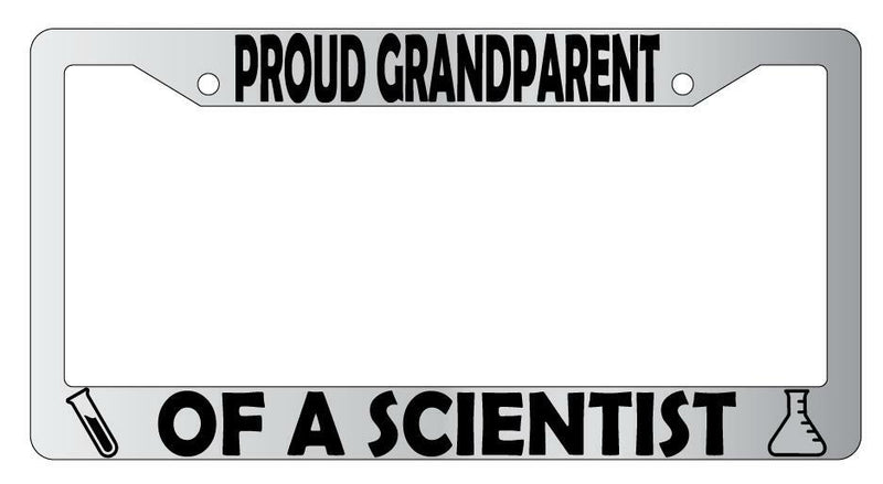 Proud Grandparent Of A Scientist Chrome Plastic License Plate Frame  Mod-GRAPH9856236-6242