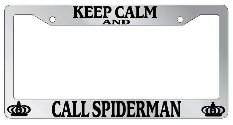 Chrome License Plate Frame Keep Calm And Call For Spiderman Auto Accessory Novelty  Mod-GRAPH9856236-6743