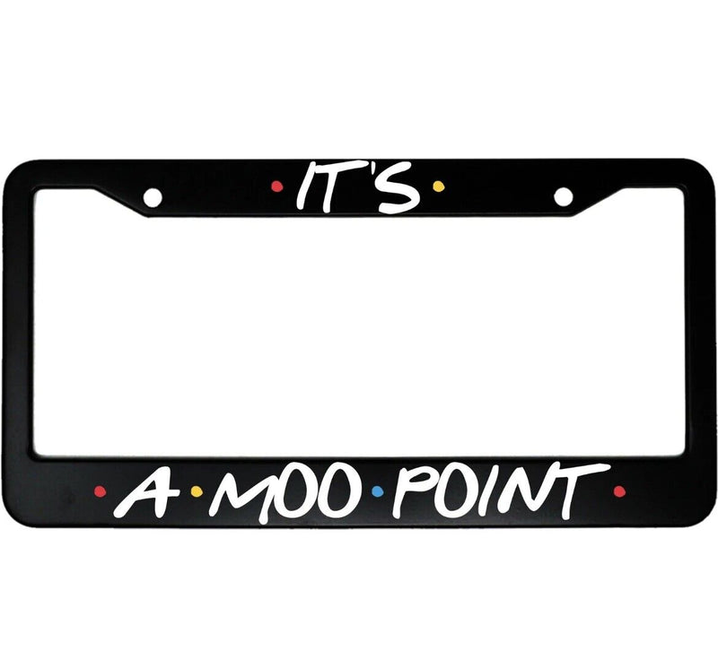 Its A Moo Point Friends TV Show Aluminum Car License Plate Frame