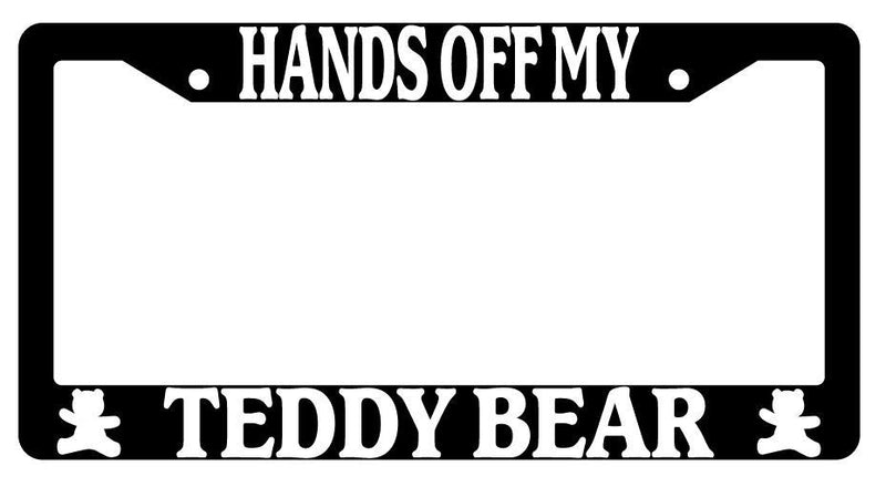 Hands Off My Teddy Bear Black Plastic License Plate Frame  Mod-GRAPH9856236-3825