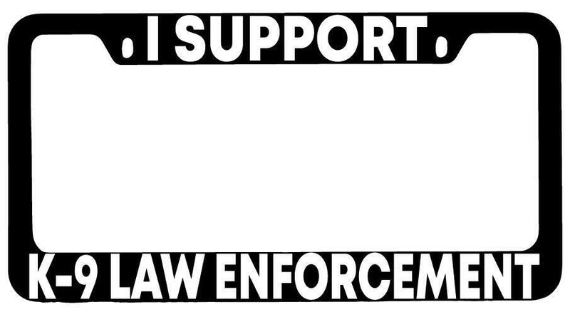 I Support K-9 Law Enforcement Black METAL License Plate Frame  Mod-GRAPH9856236-8849