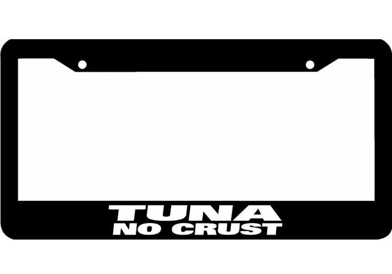 TUNA NO CRUST License Plate Frame