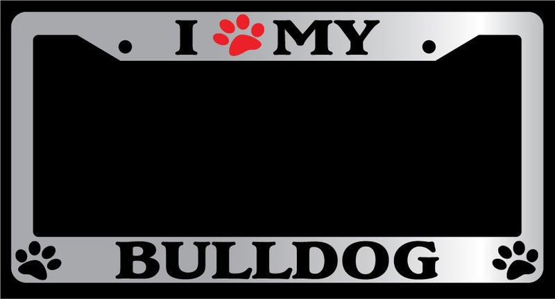 Chrome METAL License Plate Frame I HEART MY (PAW) BULLDOG Accessory 314  Mod-GRAPH9856236-9958