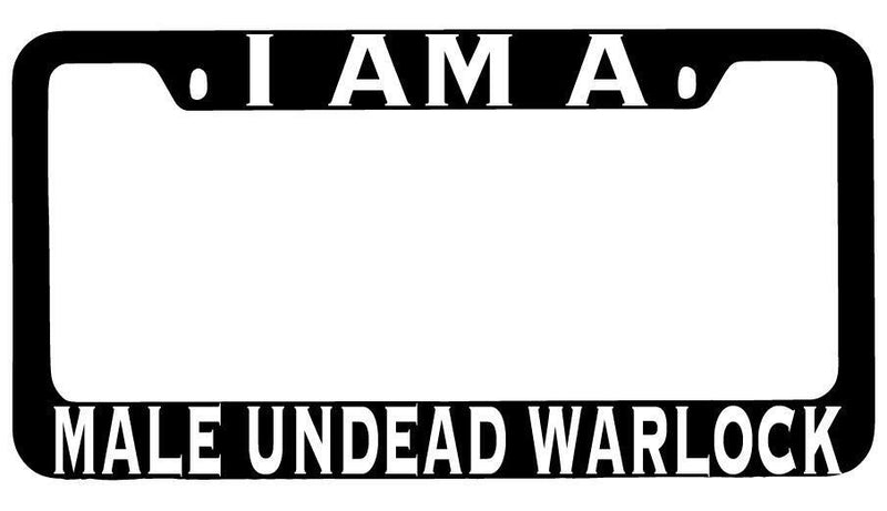 I Am A Male Undead Warlock Black METAL License Plate Frame RPG  Mod-GRAPH9856236-8526