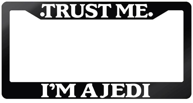 Glossy Black License Plate Frame TRUST ME I&