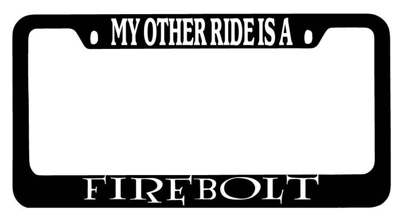 Black METAL License Plate Frame My Other Ride Is A Firebolt Auto Accessory  Mod-GRAPH9856236-8936