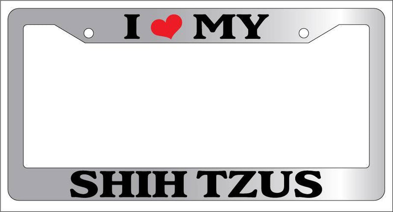 Chrome METAL License Plate Frame I HEART MY SHIH TZUS Auto Accessory 567  Mod-GRAPH9856236-9585