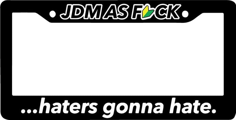 JDM AS FCK JAPANESE DOMESTIC MARKET WAKABA HATERS Black License Plate Frame NEW