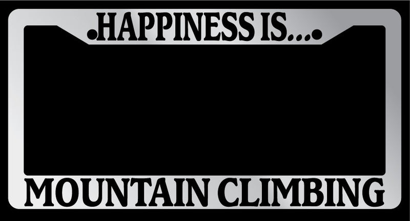 Chrome License Plate Frame "Happiness is mountain climbing" Auto Accessory  Mod-GRAPH9856236-1345