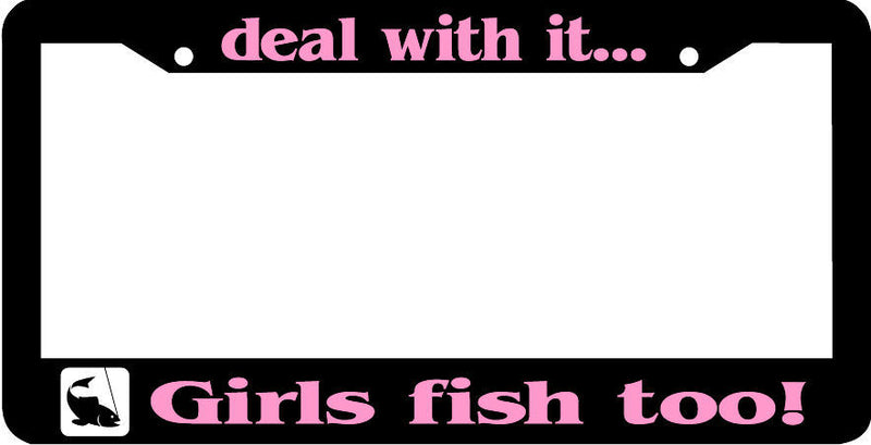 DEAL WITH IT GIRLS FISH TOO pink License Plate Frame
