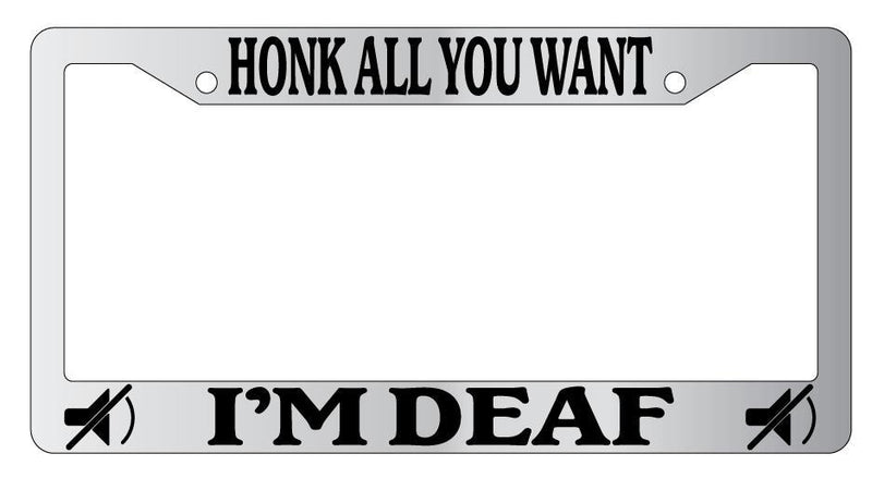 Chrome License Plate Frame HONK ALL YOU WANT I&